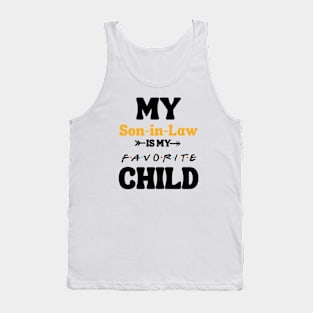 My Son In Law Is My Favorite Child Tank Top